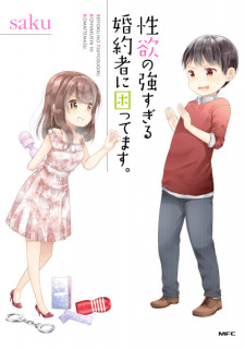Seiyoku no Tsuyosugiru Konyakusha ni Komattemasu.