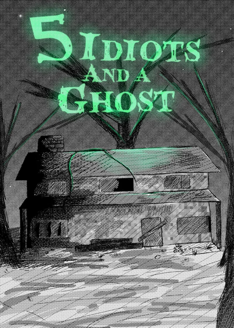 5 Idiots and a Ghost
