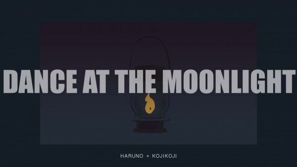 Dance at the Moonlight feat. kojikoji