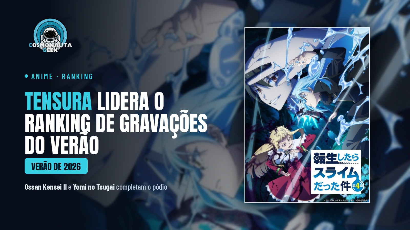 Tensura lidera o ranking de gravações da temporada de verão, com Ossan Kensei e Yomi no Tsugai atrás