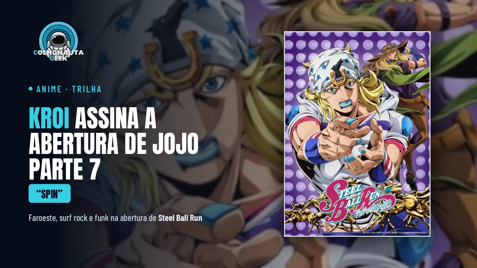 Kroi assina a abertura de JoJo Parte 7, e o vídeo sem créditos já está no ar