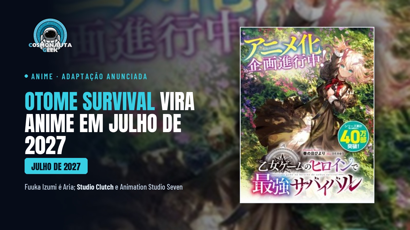“Otome Game no Heroine de Saikyou Survival” vira anime em julho de 2027, com Fuuka Izumi como Aria