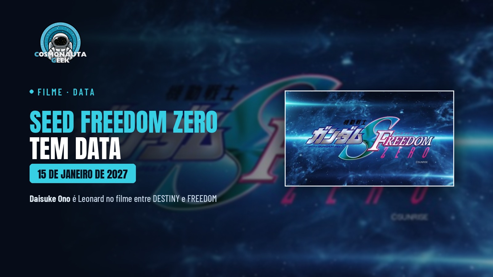 Gundam SEED FREEDOM ZERO estreia em 15 de janeiro de 2027, com Daisuke Ono como Leonard