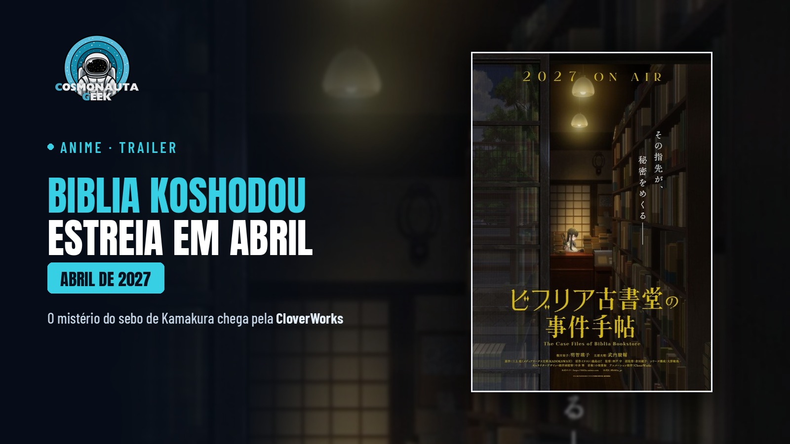 Biblia Koshodou no Jiken Techou, o mistério do sebo de Kamakura, estreia em abril de 2027