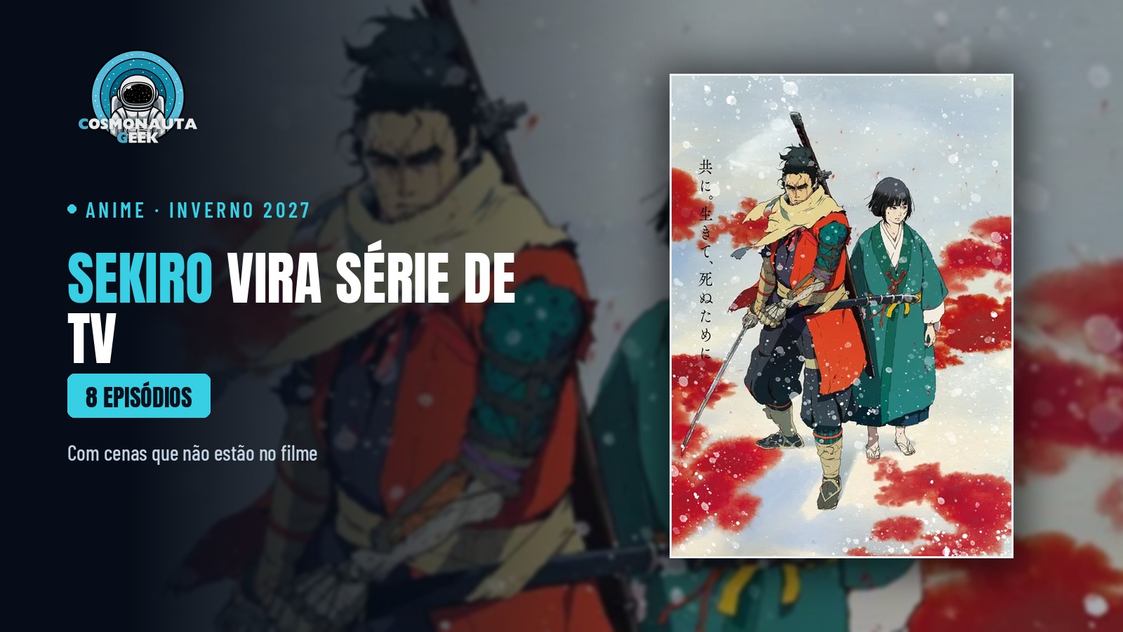 SEKIRO: NO DEFEAT vira série de TV em janeiro: 8 episódios com cenas que não estão no filme